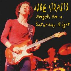 Dire Straits : Angels on a Saturday Night
